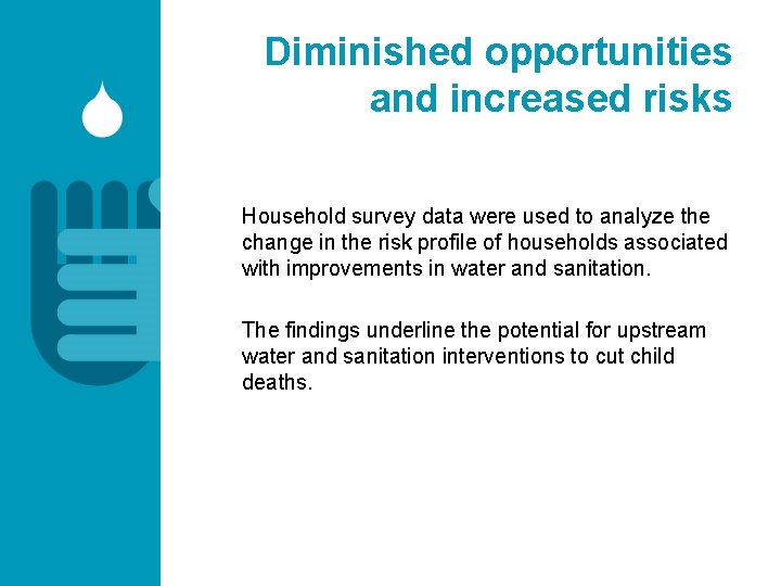 Diminished opportunities and increased risks Household survey data were used to analyze the change