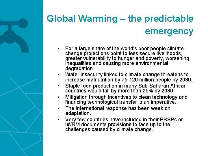 Global Warming – the predictable emergency • • • For a large share of