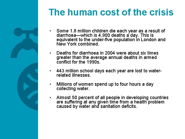 The human cost of the crisis • Some 1. 8 million children die each