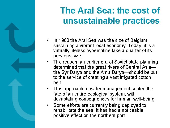 The Aral Sea: the cost of unsustainable practices • In 1960 the Aral Sea