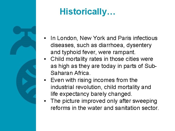 Historically… • In London, New York and Paris infectious diseases, such as diarrhoea, dysentery