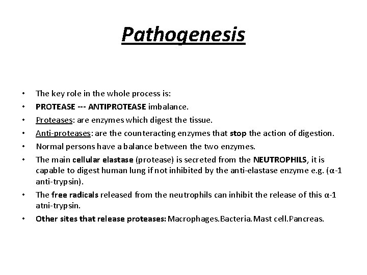 Pathogenesis • • The key role in the whole process is: PROTEASE --- ANTIPROTEASE