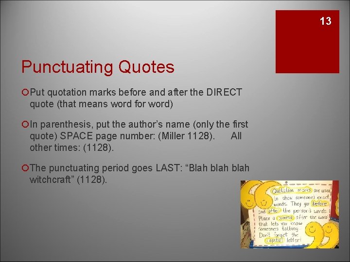 13 Punctuating Quotes ¡Put quotation marks before and after the DIRECT quote (that means