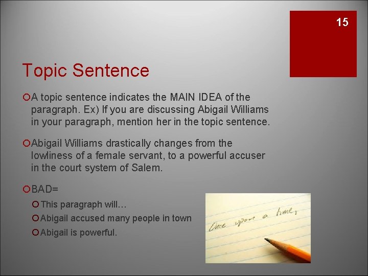 15 Topic Sentence ¡A topic sentence indicates the MAIN IDEA of the paragraph. Ex)