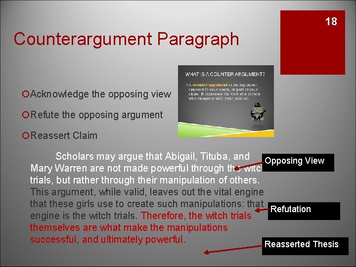 18 Counterargument Paragraph ¡Acknowledge the opposing view ¡Refute the opposing argument ¡Reassert Claim Scholars 18 Counterargument Paragraph ¡Acknowledge the opposing view ¡Refute the opposing argument ¡Reassert Claim Scholars