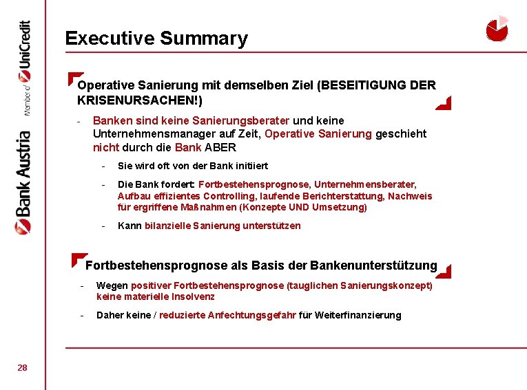 Executive Summary Operative Sanierung mit demselben Ziel (BESEITIGUNG DER KRISENURSACHEN!) - Banken sind keine