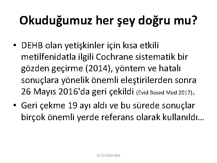 Okuduğumuz her şey doğru mu? • DEHB olan yetişkinler için kısa etkili metilfenidatla ilgili