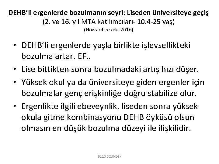 DEHB’li ergenlerde bozulmanın seyri: Liseden üniversiteye geçiş (2. ve 16. yıl MTA katılımcıları- 10.