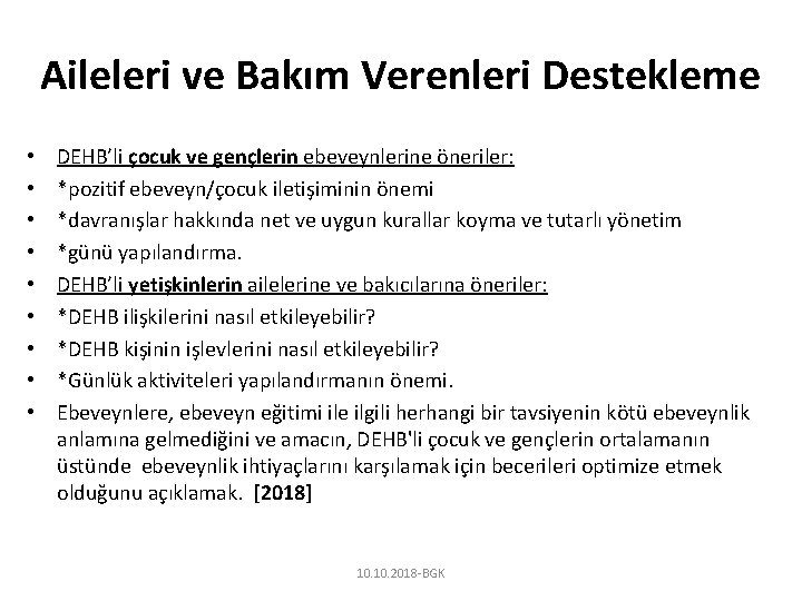 Aileleri ve Bakım Verenleri Destekleme • • • DEHB’li çocuk ve gençlerin ebeveynlerine öneriler: