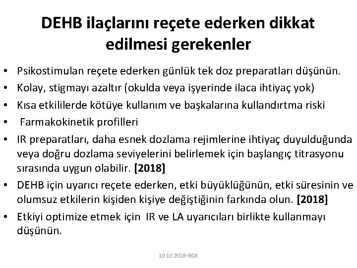 DEHB ilaçlarını reçete ederken dikkat edilmesi gerekenler Psikostimulan reçete ederken günlük tek doz preparatları