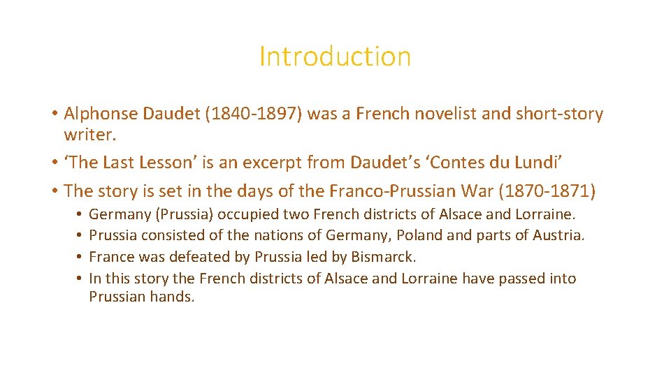Introduction • Alphonse Daudet (1840 -1897) was a French novelist and short-story writer. •