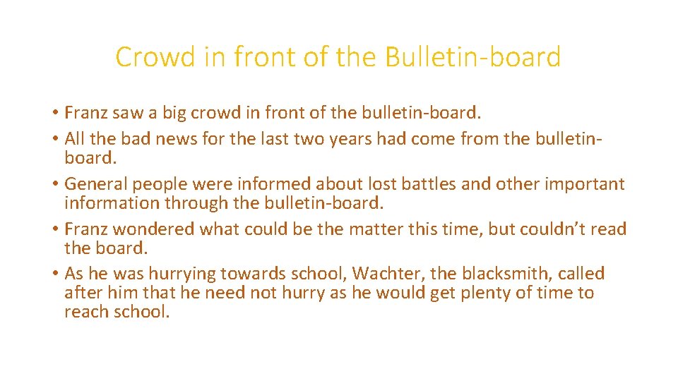 Crowd in front of the Bulletin-board • Franz saw a big crowd in front