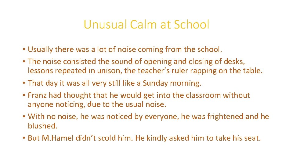 Unusual Calm at School • Usually there was a lot of noise coming from