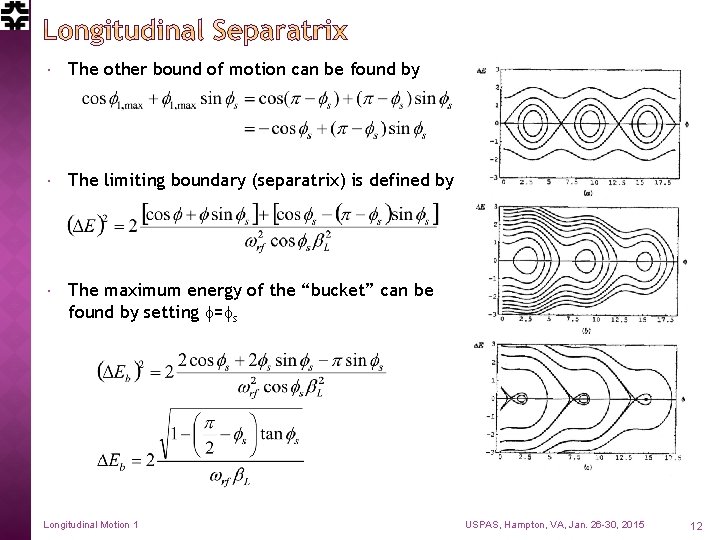  The other bound of motion can be found by The limiting boundary (separatrix)