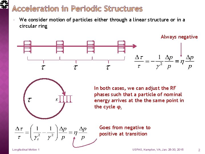 We consider motion of particles either through a linear structure or in a
