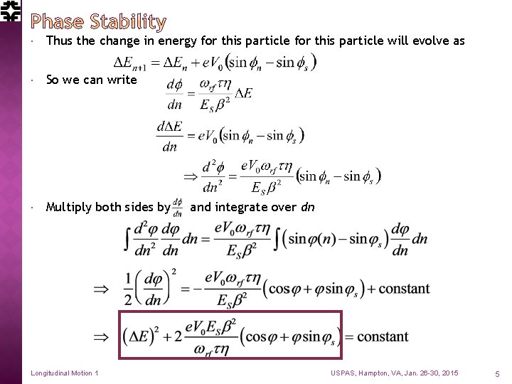  Thus the change in energy for this particle will evolve as So we