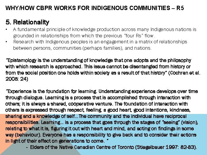 WHY/HOW CBPR WORKS FOR INDIGENOUS COMMUNITIES – R 5 5. Relationality • • A
