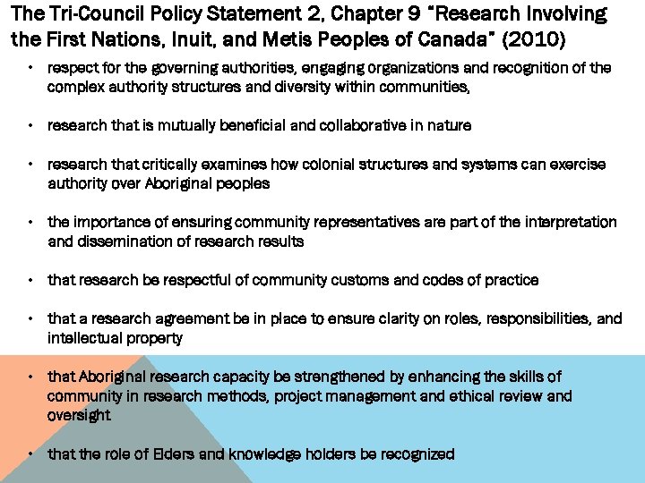 The Tri-Council Policy Statement 2, Chapter 9 “Research Involving the First Nations, Inuit, and