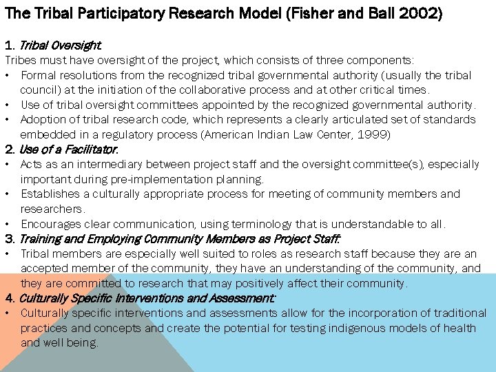 The Tribal Participatory Research Model (Fisher and Ball 2002) 1. Tribal Oversight: Tribes must