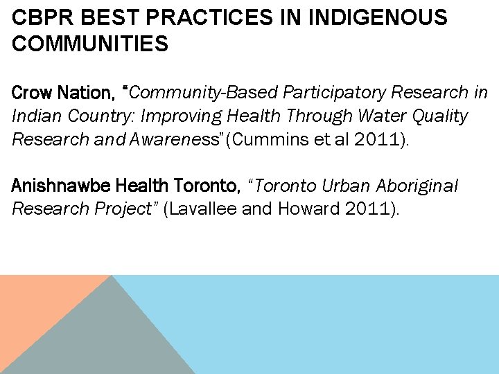CBPR BEST PRACTICES IN INDIGENOUS COMMUNITIES Crow Nation, “Community-Based Participatory Research in Indian Country: