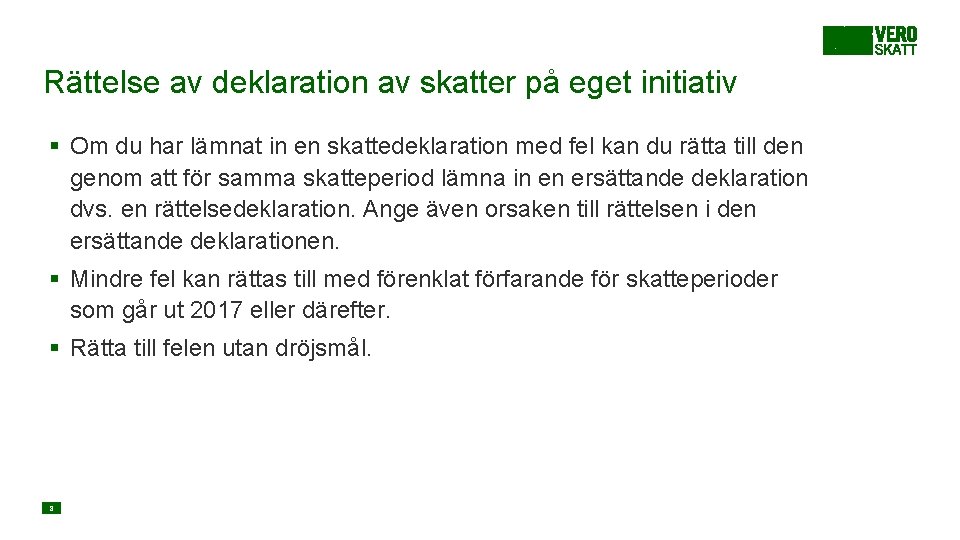 Rättelse av deklaration av skatter på eget initiativ § Om du har lämnat in