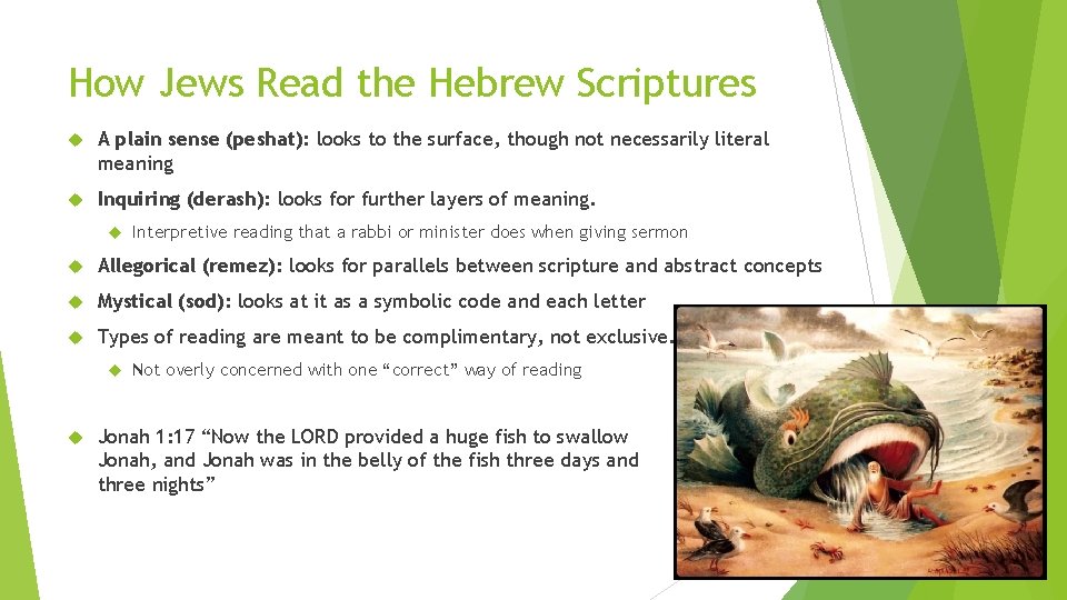 How Jews Read the Hebrew Scriptures A plain sense (peshat): looks to the surface,