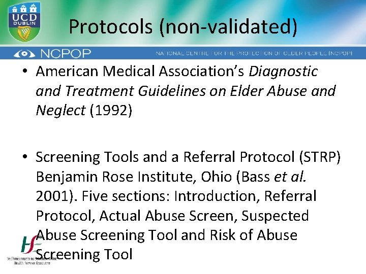Protocols (non-validated) • American Medical Association’s Diagnostic and Treatment Guidelines on Elder Abuse and