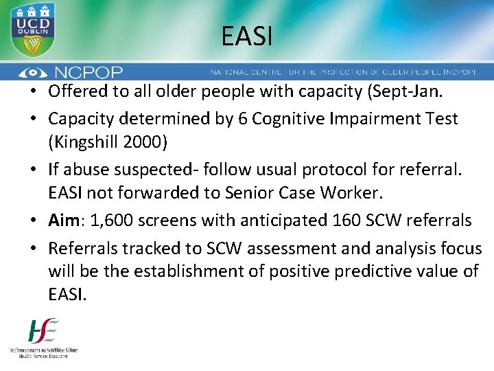 EASI • Offered to all older people with capacity (Sept-Jan. • Capacity determined by