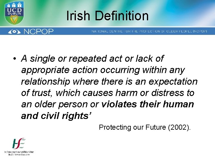 Irish Definition • A single or repeated act or lack of appropriate action occurring