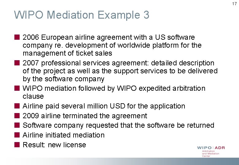 17 WIPO Mediation Example 3 2006 European airline agreement with a US software company