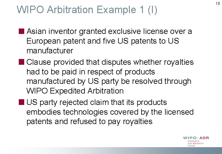 WIPO Arbitration Example 1 (I) Asian inventor granted exclusive license over a European patent