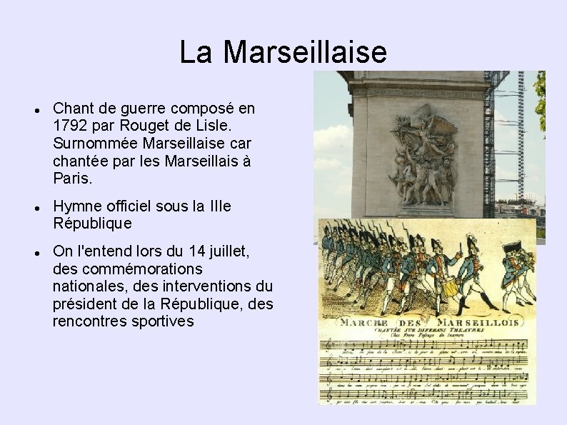 La Marseillaise Chant de guerre composé en 1792 par Rouget de Lisle. Surnommée Marseillaise