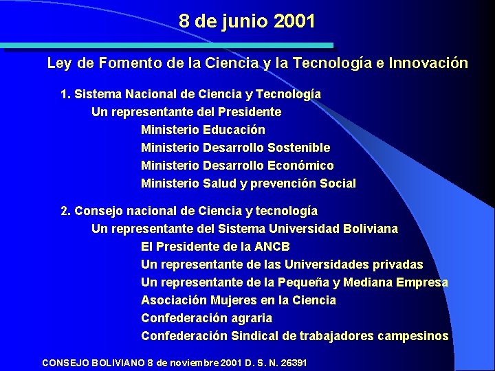 8 de junio 2001 Ley de Fomento de la Ciencia y la Tecnología e