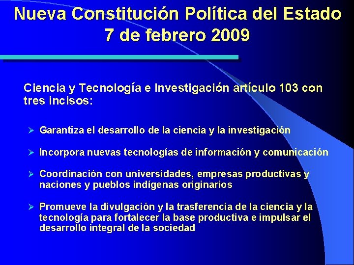 Nueva Constitución Política del Estado 7 de febrero 2009 Ciencia y Tecnología e Investigación