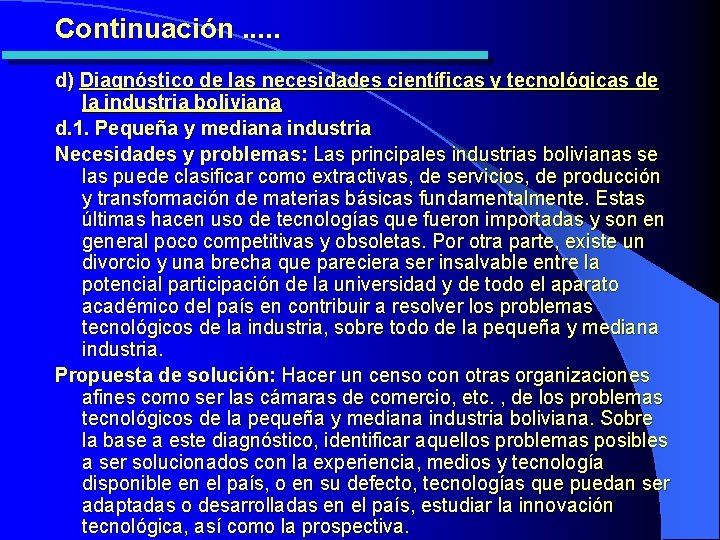 Continuación. . . d) Diagnóstico de las necesidades científicas y tecnológicas de la industria
