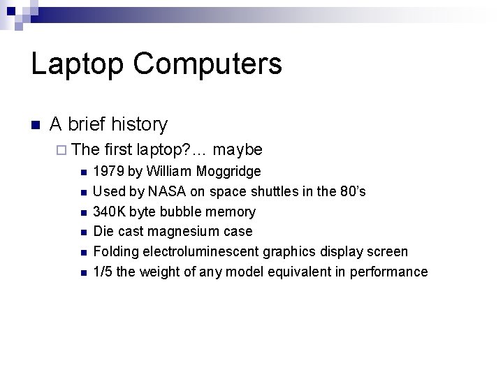 Laptop Computers n A brief history ¨ The n n n first laptop? …