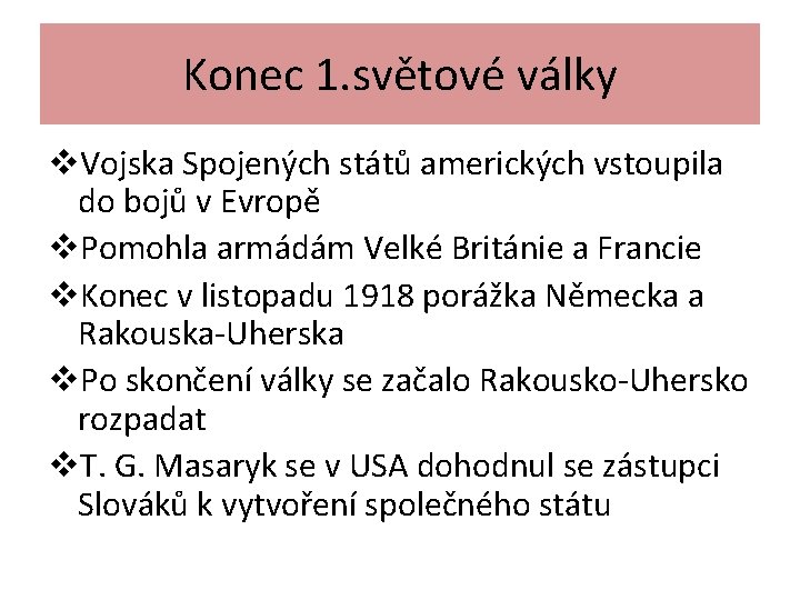 Konec 1. světové války v. Vojska Spojených států amerických vstoupila do bojů v Evropě