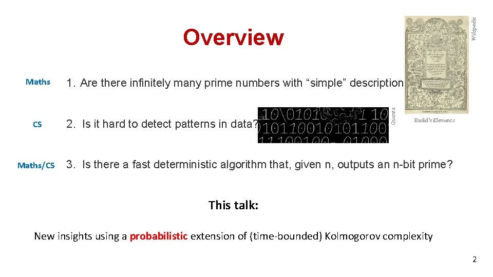 Wikipedia Overview CS Maths/CS 1. Are there infinitely many prime numbers with “simple” descriptions?