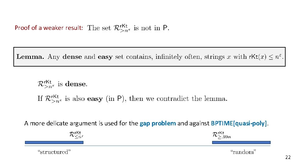 Proof of a weaker result: A more delicate argument is used for the gap