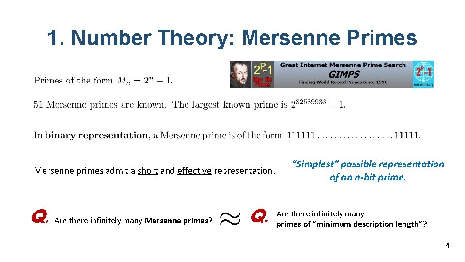 1. Number Theory: Mersenne Primes Mersenne primes admit a short and effective representation. Q.