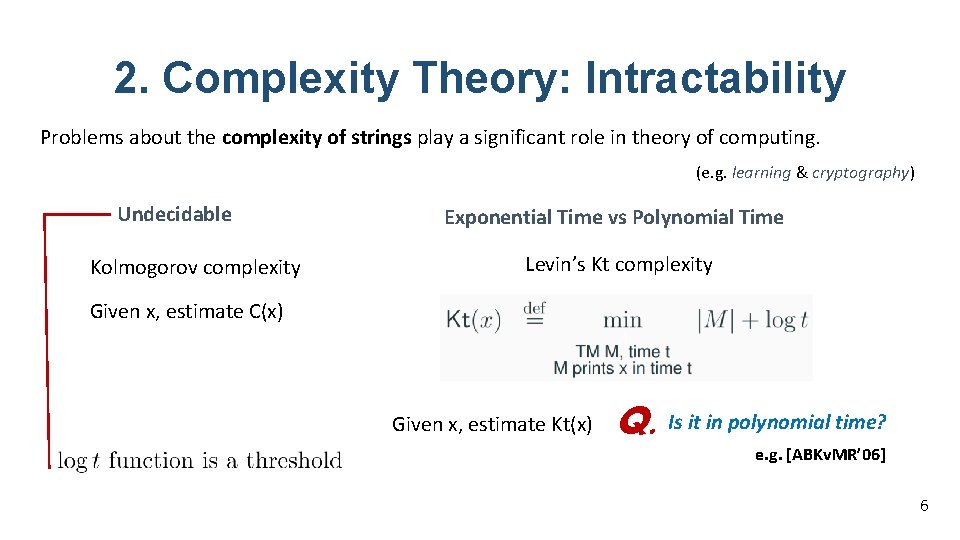 2. Complexity Theory: Intractability Problems about the complexity of strings play a significant role