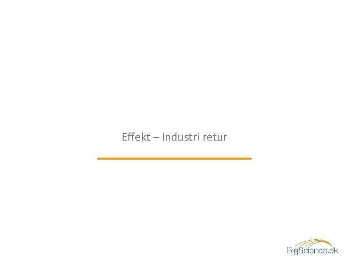 Effekt – Industri retur 