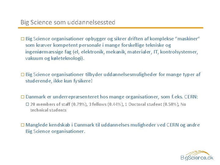 Big Science som uddannelsessted � Big Science organisationer opbygger og sikrer driften af komplekse