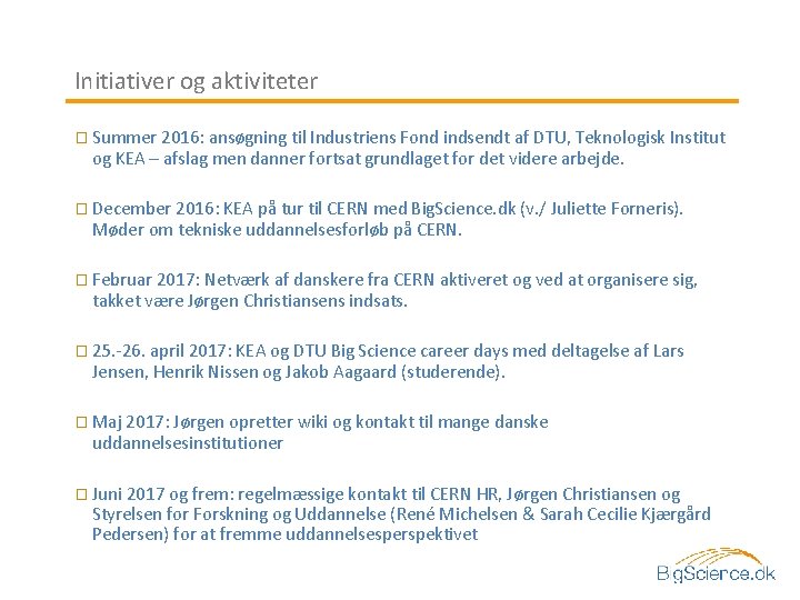 Initiativer og aktiviteter � Summer 2016: ansøgning til Industriens Fond indsendt af DTU, Teknologisk