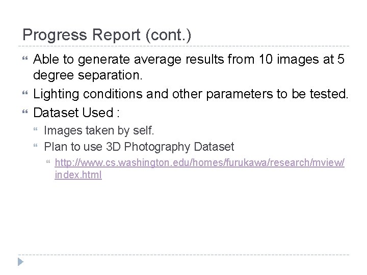 Progress Report (cont. ) Able to generate average results from 10 images at 5