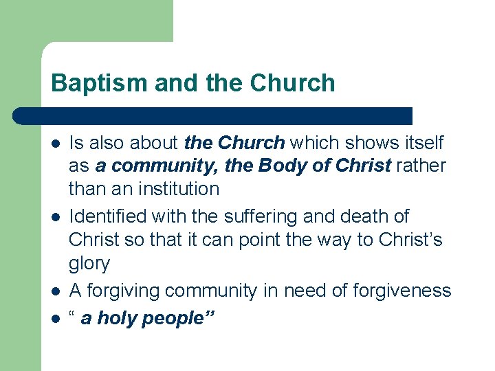 Baptism and the Church l l Is also about the Church which shows itself