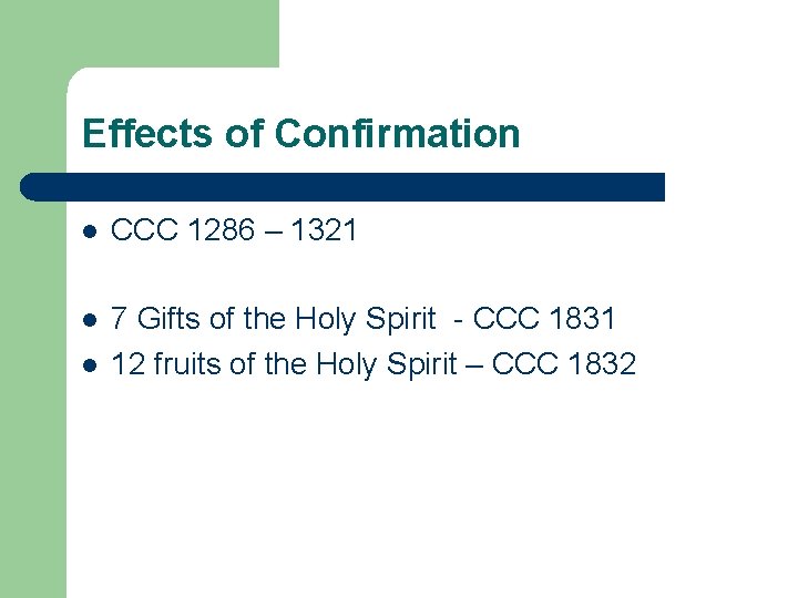 Effects of Confirmation l CCC 1286 – 1321 l 7 Gifts of the Holy