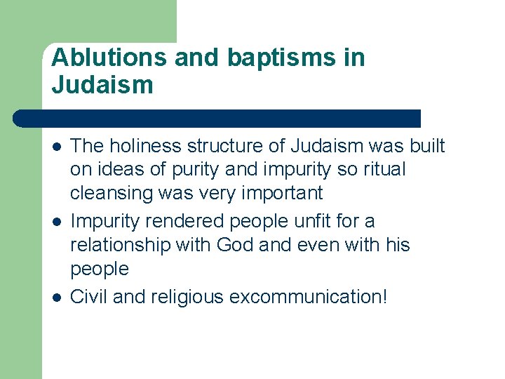 Ablutions and baptisms in Judaism l l l The holiness structure of Judaism was