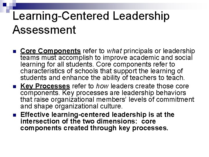 Learning-Centered Leadership Assessment n n n Core Components refer to what principals or leadership