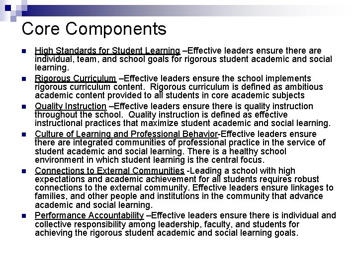 Core Components n n n High Standards for Student Learning –Effective leaders ensure there